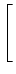 $\displaystyle \left[\vphantom{ \begin{array}{ccc}
y_1 \\
y_2 \\
y_3
\end{array} }\right.$