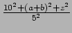 $ {\frac{{10^2 + (a + b)^2 + z^2}}{{5^2}}}$