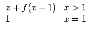 $\displaystyle \begin{array}{ll}
x + f(x - 1) & x > 1 \\
1 & x = 1
\end{array}$