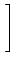 $\displaystyle \left.\vphantom{ \frac {- (x^2 + y^2)} {4} }\right]$